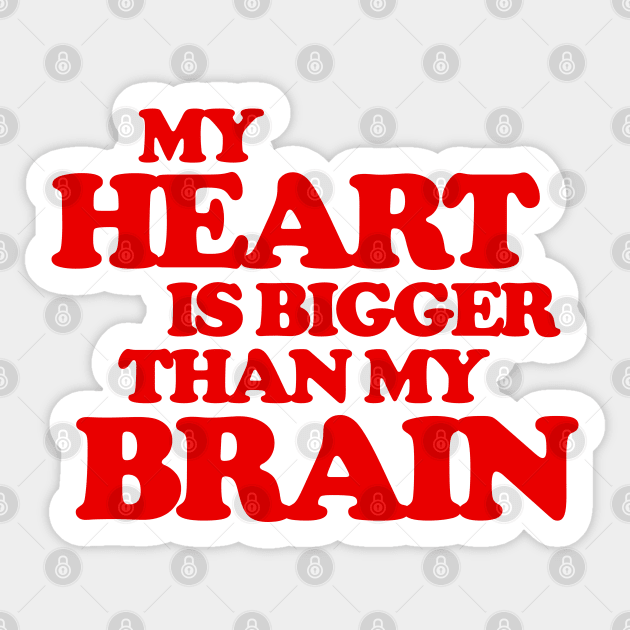 My Heart is Bigger Than My Brain - Christmas Vacation Quote Sticker by darklordpug